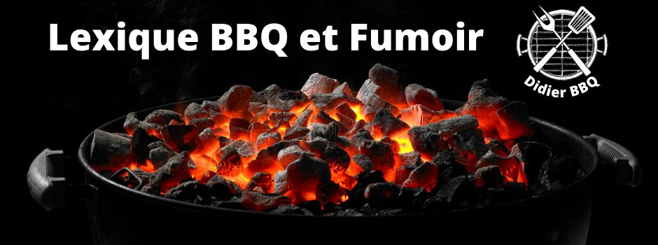 Lexique BBQ et Fumoir - didier BBQ 